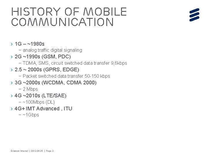 History of mobile communication › 1 G – ~1980 s – analog traffic digital