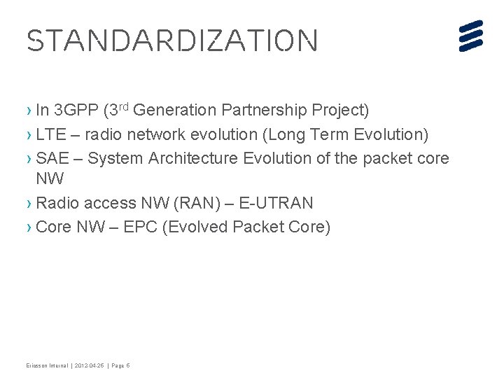 Standardization › In 3 GPP (3 rd Generation Partnership Project) › LTE – radio