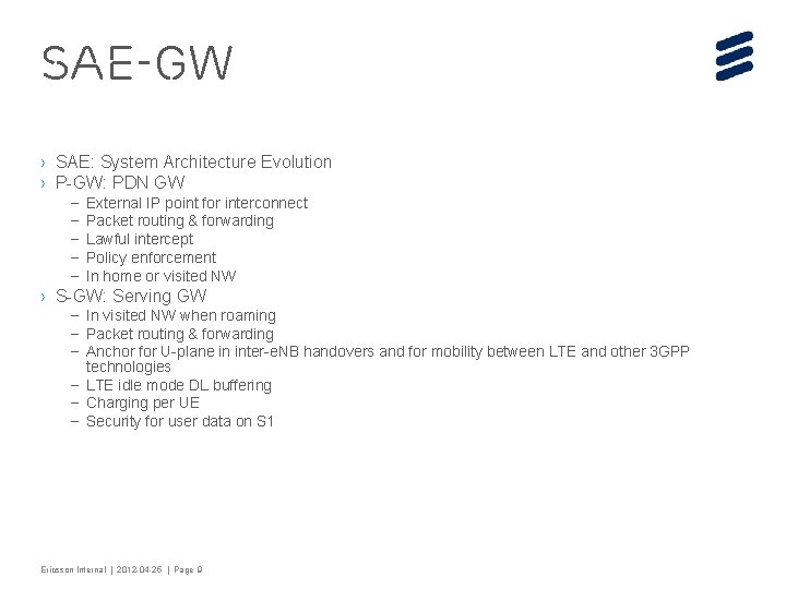 SAE-GW › SAE: System Architecture Evolution › P-GW: PDN GW – – – External