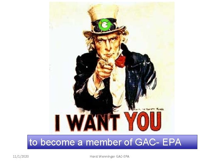 to become a member of GAC- EPA 11/1/2020 Horst Wenninger GAC-EPA 