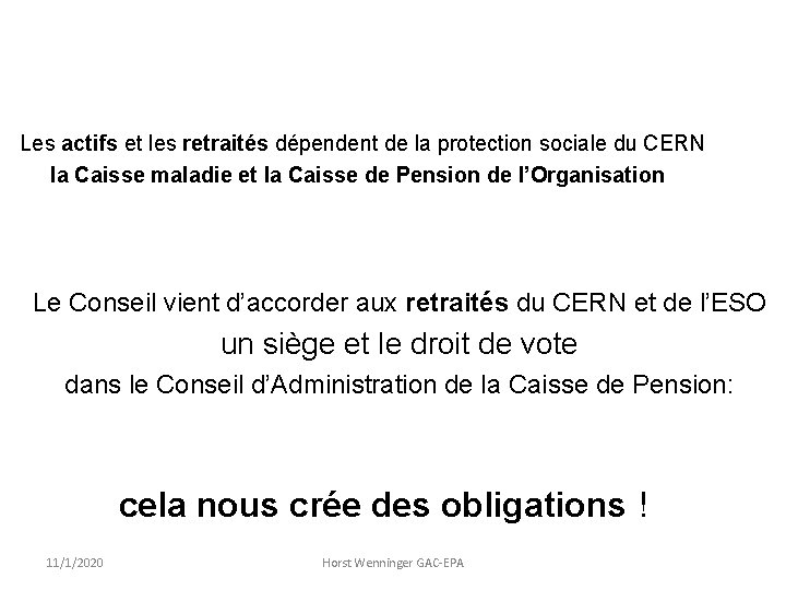  Les actifs et les retraités dépendent de la protection sociale du CERN la