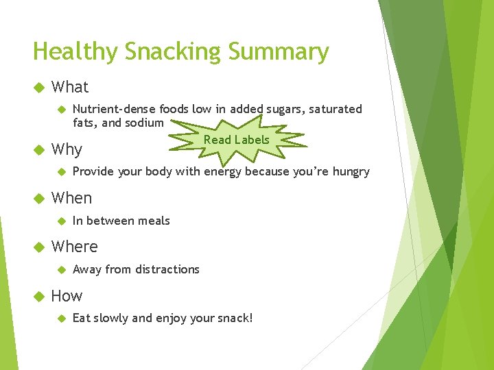 Healthy Snacking Summary What Why In between meals Where Provide your body with energy