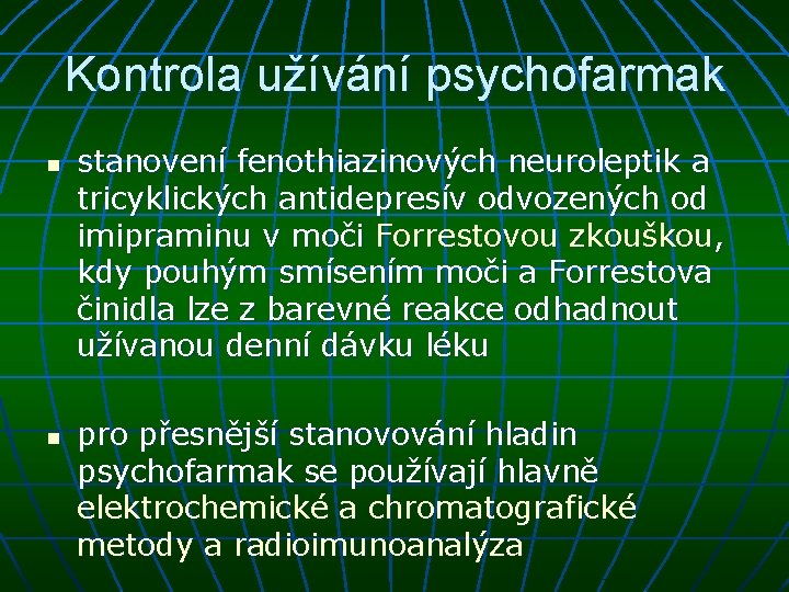 Kontrola užívání psychofarmak n n stanovení fenothiazinových neuroleptik a tricyklických antidepresív odvozených od imipraminu