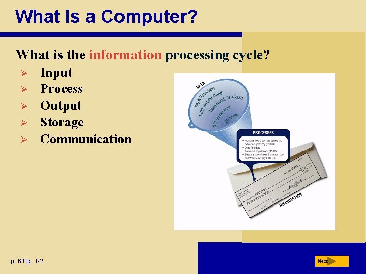 What Is a Computer? What is the information processing cycle? Ø Ø Ø Input