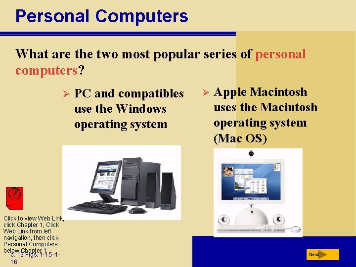Personal Computers What are the two most popular series of personal computers? Ø Click