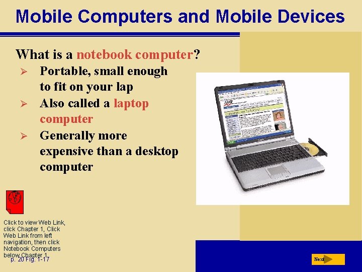 Mobile Computers and Mobile Devices What is a notebook computer? Ø Ø Ø Portable,