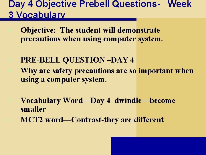 Day 4 Objective Prebell Questions- Week 3 Vocabulary • Objective: The student will demonstrate