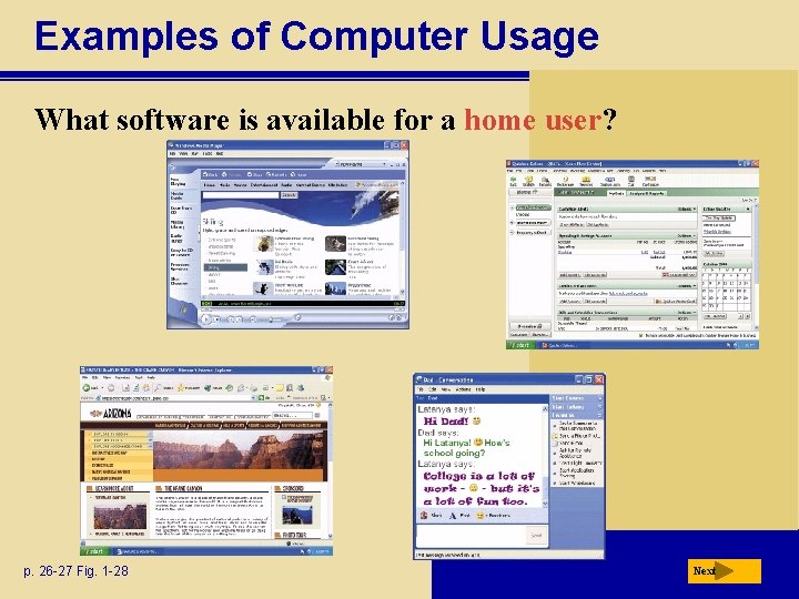Examples of Computer Usage What software is available for a home user? p. 26