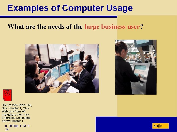 Examples of Computer Usage What are the needs of the large business user? Click