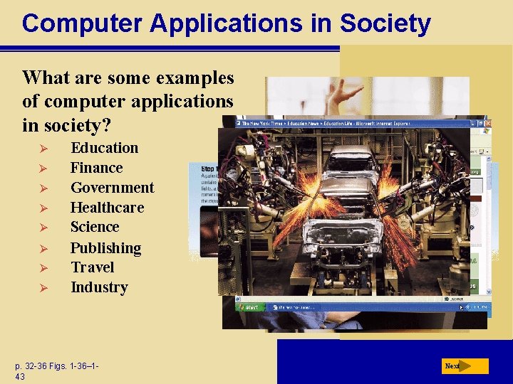 Computer Applications in Society What are some examples of computer applications in society? Ø