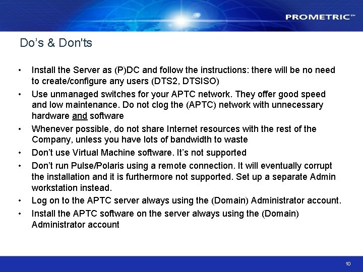 Do’s & Don'ts • • Install the Server as (P)DC and follow the instructions: