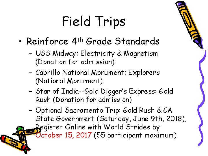 Field Trips • Reinforce 4 th Grade Standards – USS Midway: Electricity & Magnetism