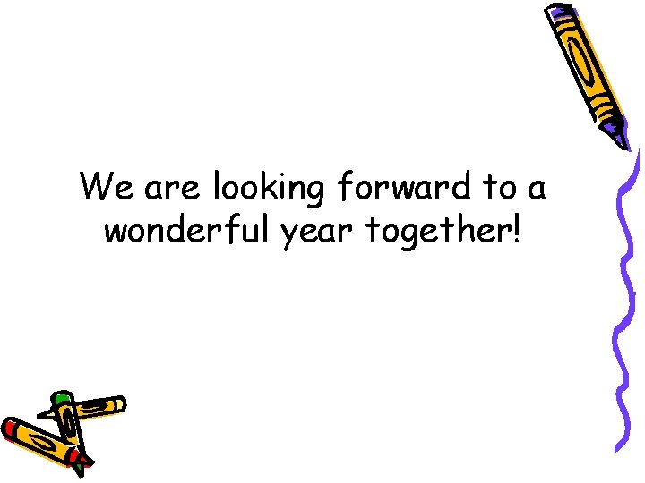 We are looking forward to a wonderful year together! 