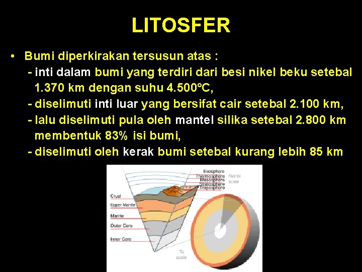 LITOSFER • Bumi diperkirakan tersusun atas : - inti dalam bumi yang terdiri dari