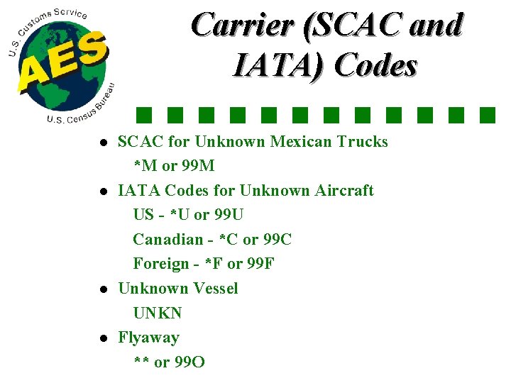 Carrier (SCAC and IATA) Codes l l SCAC for Unknown Mexican Trucks *M or