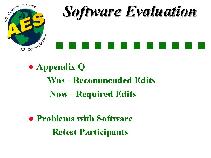 Software Evaluation l Appendix Q Was - Recommended Edits Now - Required Edits l