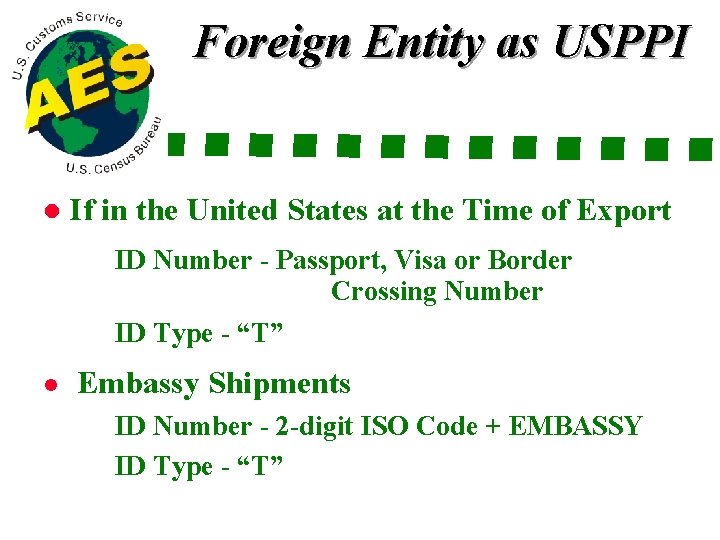 Foreign Entity as USPPI l If in the United States at the Time of