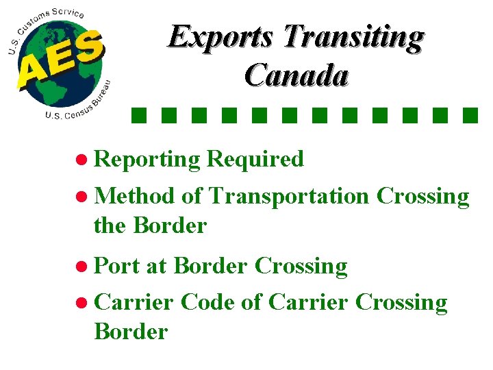 Exports Transiting Canada l Reporting Required l Method of Transportation Crossing the Border l