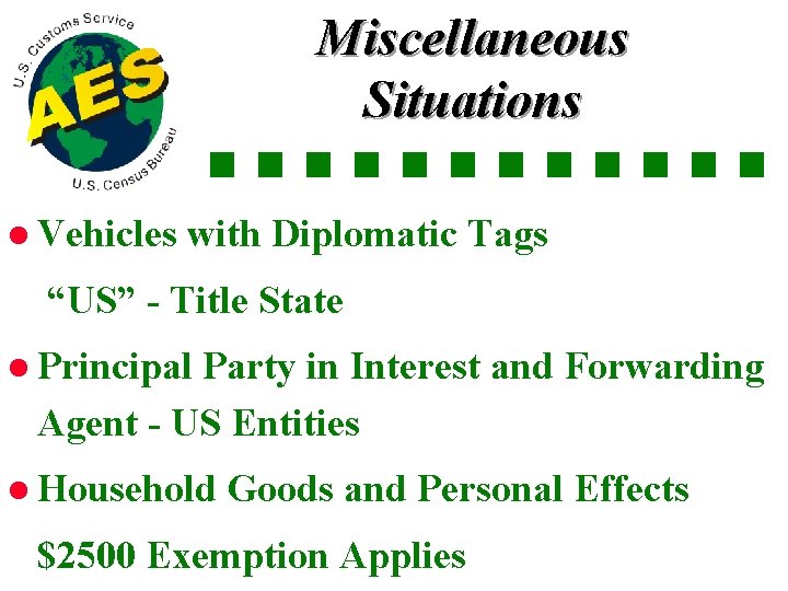 Miscellaneous Situations l Vehicles with Diplomatic Tags “US” - Title State l Principal Party