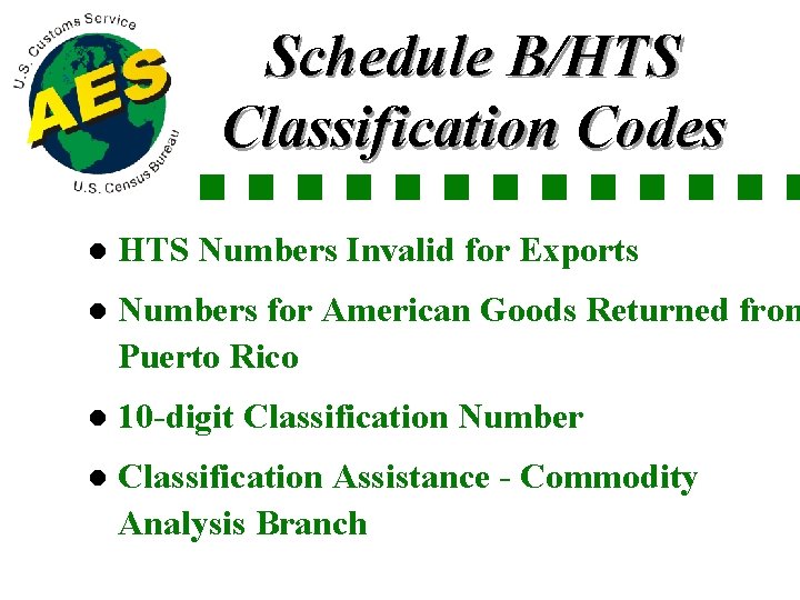 Schedule B/HTS Classification Codes l HTS Numbers Invalid for Exports l Numbers for American