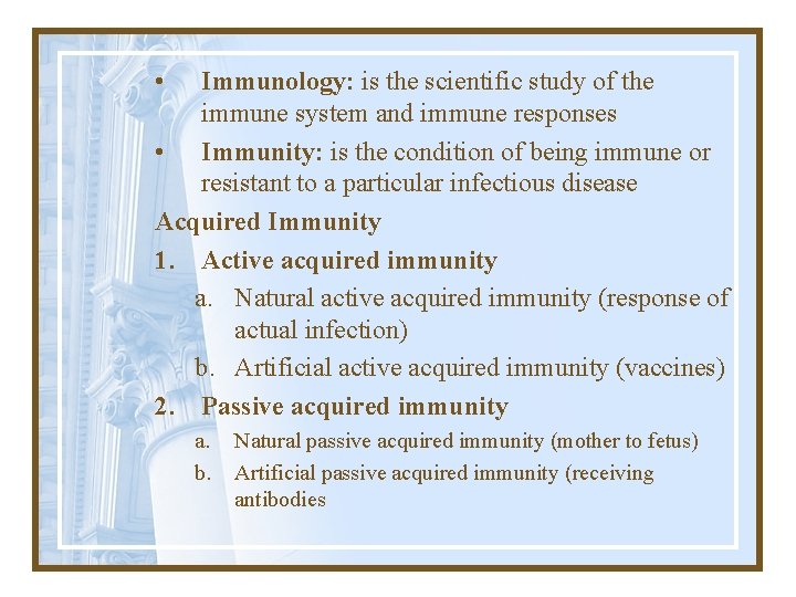  • Immunology: is the scientific study of the immune system and immune responses