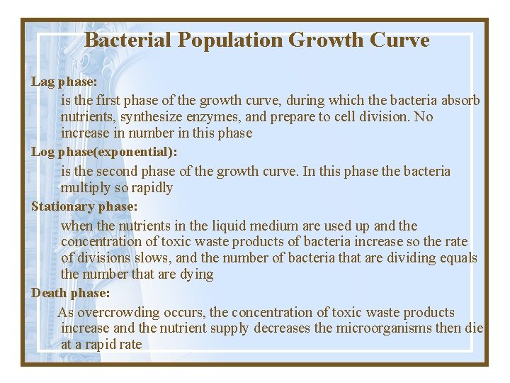 Bacterial Population Growth Curve Lag phase: is the first phase of the growth curve,