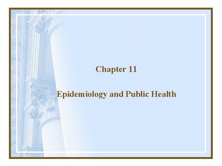Chapter 11 Epidemiology and Public Health 
