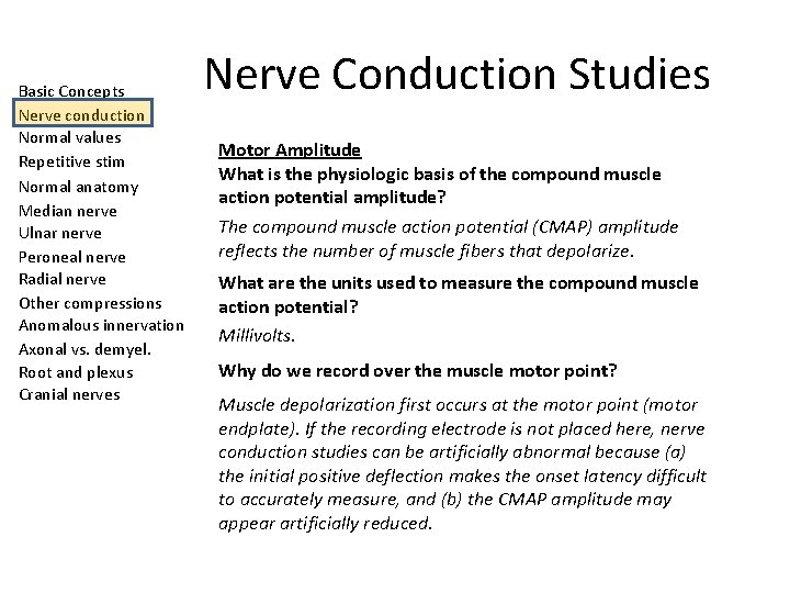 Basic Concepts Nerve conduction Normal values Repetitive stim Normal anatomy Median nerve Ulnar nerve