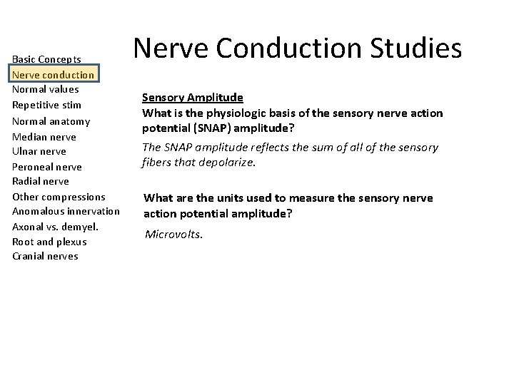 Basic Concepts Nerve conduction Normal values Repetitive stim Normal anatomy Median nerve Ulnar nerve