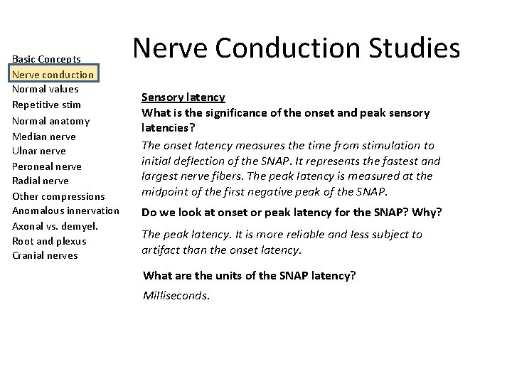 Basic Concepts Nerve conduction Normal values Repetitive stim Normal anatomy Median nerve Ulnar nerve