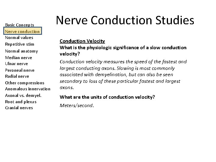 Basic Concepts Nerve conduction Normal values Repetitive stim Normal anatomy Median nerve Ulnar nerve