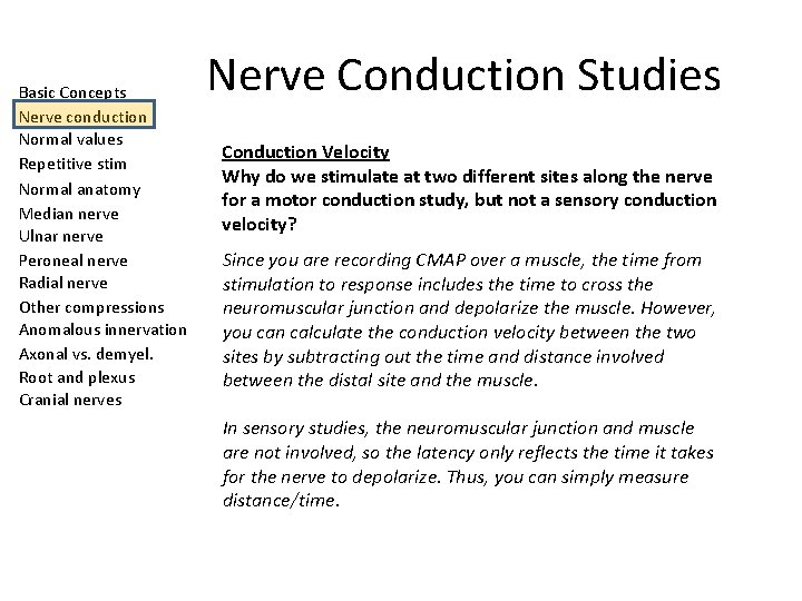 Basic Concepts Nerve conduction Normal values Repetitive stim Normal anatomy Median nerve Ulnar nerve