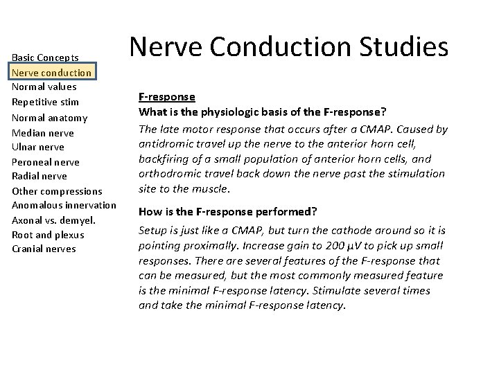 Basic Concepts Nerve conduction Normal values Repetitive stim Normal anatomy Median nerve Ulnar nerve