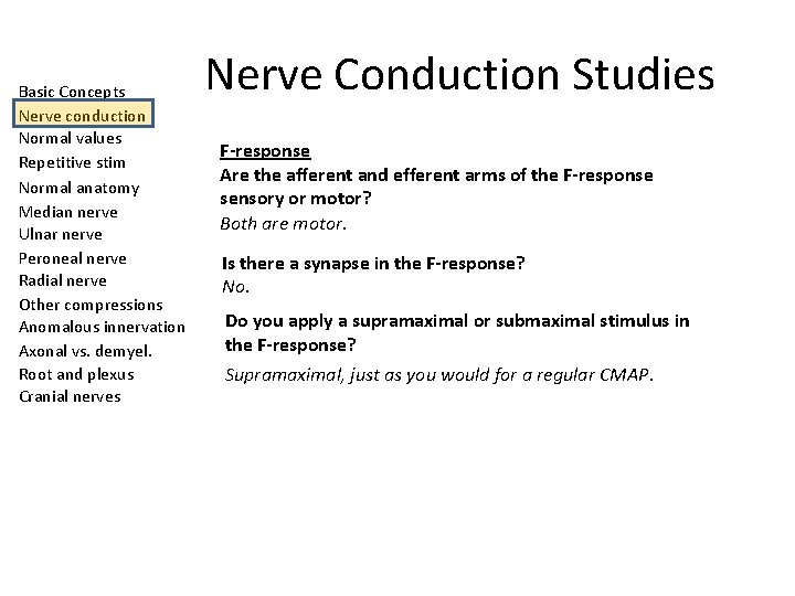 Basic Concepts Nerve conduction Normal values Repetitive stim Normal anatomy Median nerve Ulnar nerve