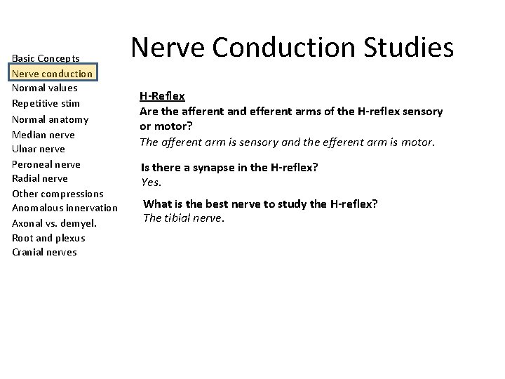 Basic Concepts Nerve conduction Normal values Repetitive stim Normal anatomy Median nerve Ulnar nerve