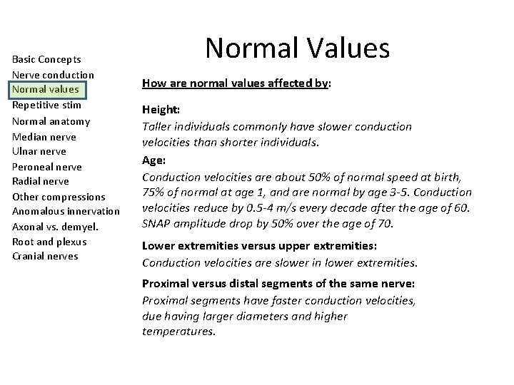 Basic Concepts Nerve conduction Normal values Repetitive stim Normal anatomy Median nerve Ulnar nerve