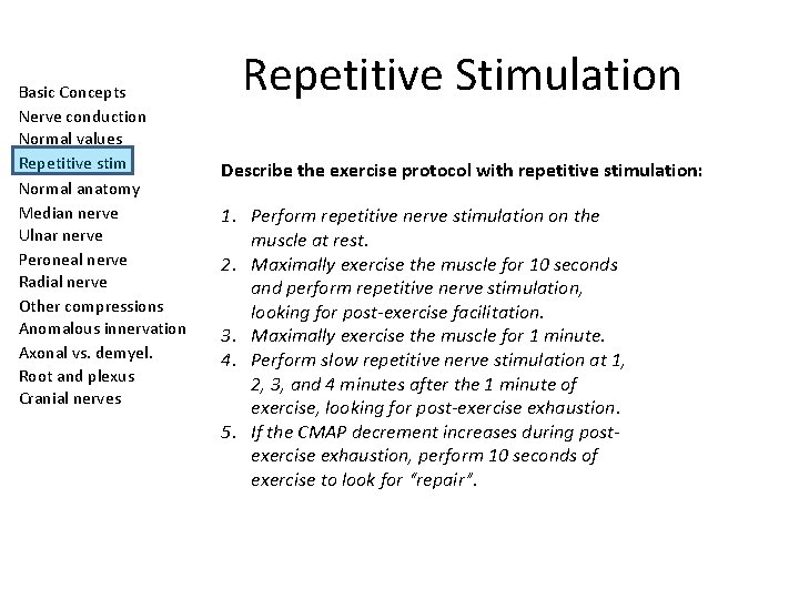 Basic Concepts Nerve conduction Normal values Repetitive stim Normal anatomy Median nerve Ulnar nerve