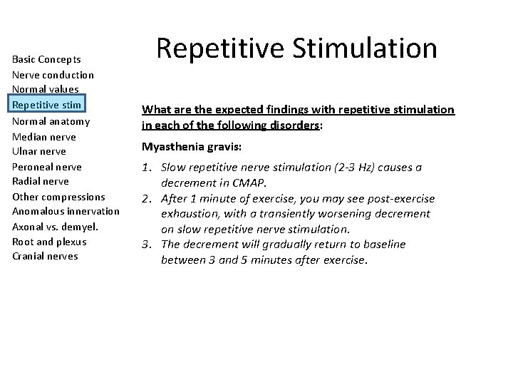 Basic Concepts Nerve conduction Normal values Repetitive stim Normal anatomy Median nerve Ulnar nerve