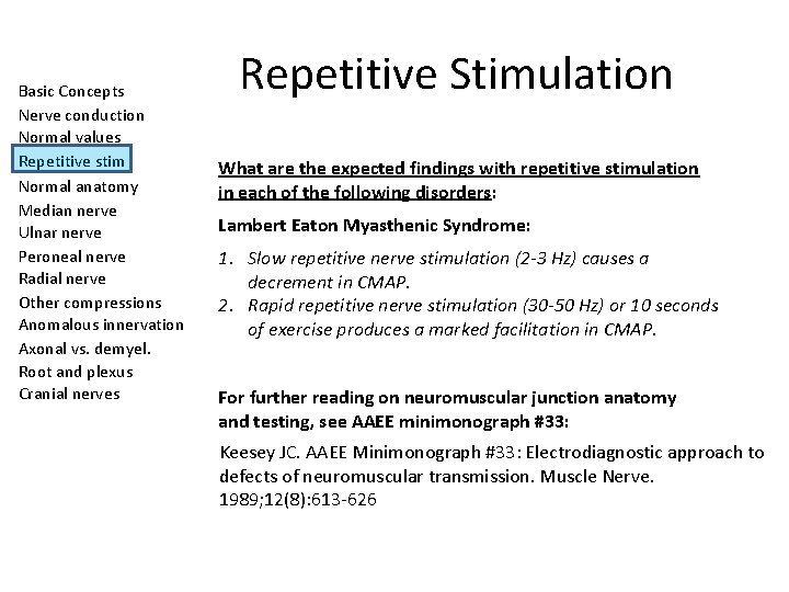 Basic Concepts Nerve conduction Normal values Repetitive stim Normal anatomy Median nerve Ulnar nerve