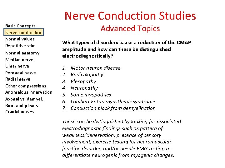 Basic Concepts Nerve conduction Normal values Repetitive stim Normal anatomy Median nerve Ulnar nerve