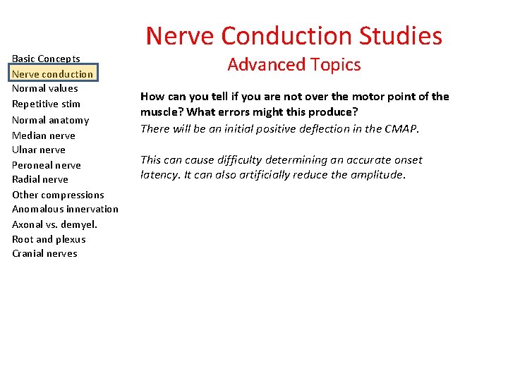 Basic Concepts Nerve conduction Normal values Repetitive stim Normal anatomy Median nerve Ulnar nerve