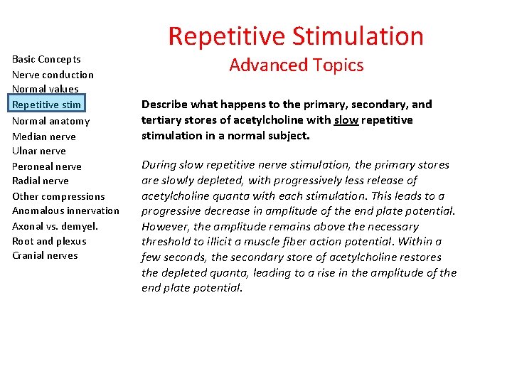 Basic Concepts Nerve conduction Normal values Repetitive stim Normal anatomy Median nerve Ulnar nerve