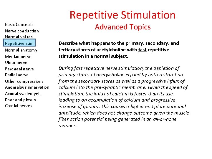 Basic Concepts Nerve conduction Normal values Repetitive stim Normal anatomy Median nerve Ulnar nerve