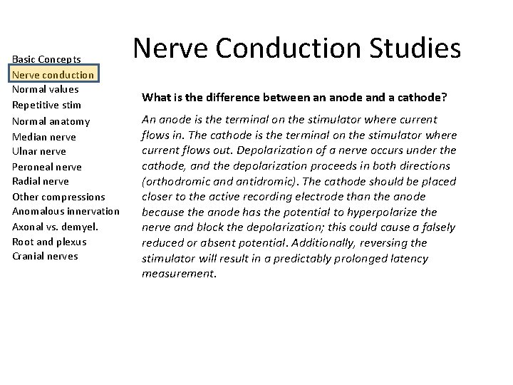 Basic Concepts Nerve conduction Normal values Repetitive stim Normal anatomy Median nerve Ulnar nerve