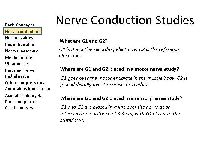 Basic Concepts Nerve conduction Normal values Repetitive stim Normal anatomy Median nerve Ulnar nerve