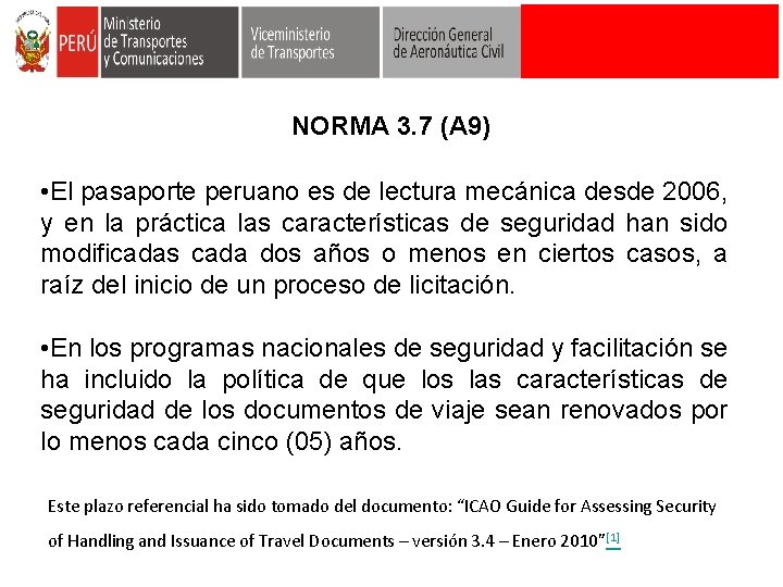 NORMA 3. 7 (A 9) • El pasaporte peruano es de lectura mecánica desde