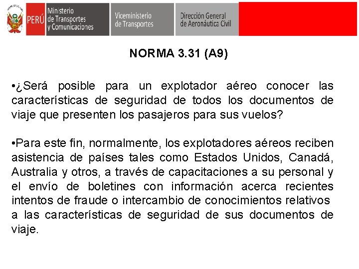 NORMA 3. 31 (A 9) • ¿Será posible para un explotador aéreo conocer las