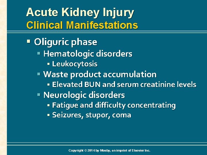 Acute Kidney Injury Clinical Manifestations § Oliguric phase § Hematologic disorders § Leukocytosis §