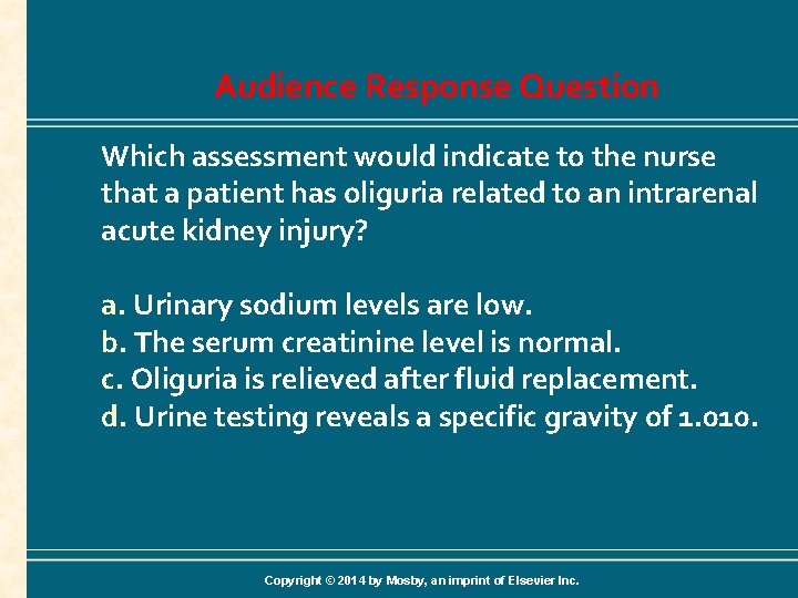 Audience Response Question Which assessment would indicate to the nurse that a patient has