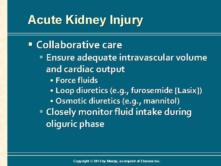 Acute Kidney Injury § Collaborative care § Ensure adequate intravascular volume and cardiac output